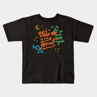 Take me to the Forest Kids T-Shirt